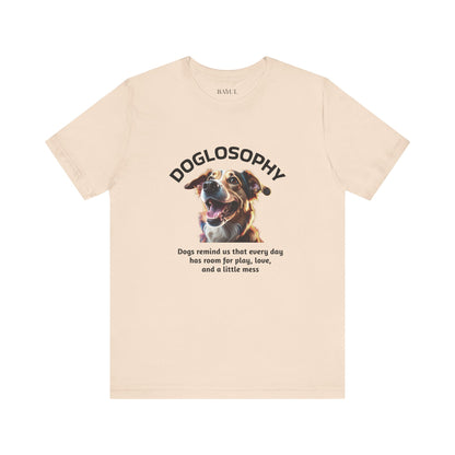 Maglietta a maniche corte unisex Doglosophy – Design "I Cani ci ricordano che ogni giorno c'è tempo per giocare, per amare e per fare un pò di confusione"