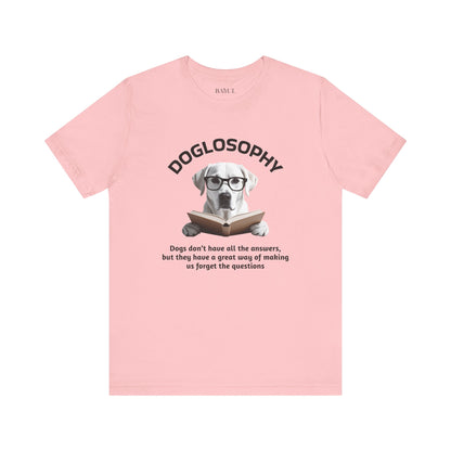 Maglietta a maniche corte unisex Doglosophy – Design "I cani non hanno tutte le risposte"