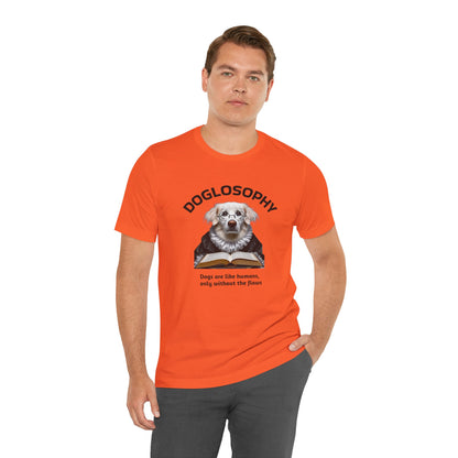 Maglietta a maniche corte unisex Doglosophy – Design "I cani sono come gli umani ma senza difetti"