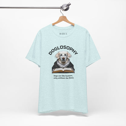 Maglietta a maniche corte unisex Doglosophy – Design "I cani sono come gli umani ma senza difetti"
