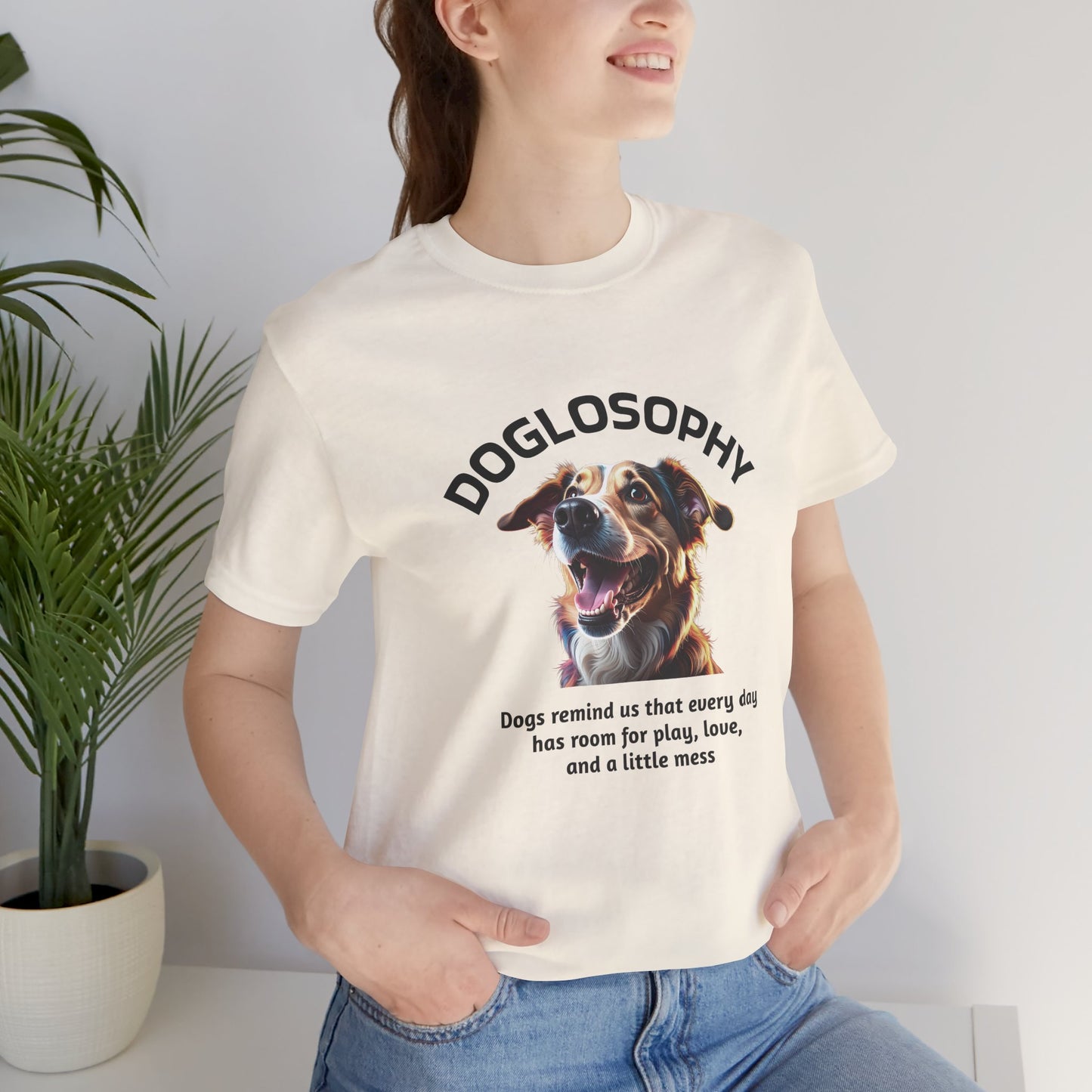 Maglietta a maniche corte unisex Doglosophy – Design "I Cani ci ricordano che ogni giorno c'è tempo per giocare, per amare e per fare un pò di confusione"