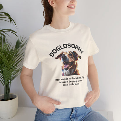 Maglietta a maniche corte unisex Doglosophy – Design "I Cani ci ricordano che ogni giorno c'è tempo per giocare, per amare e per fare un pò di confusione"