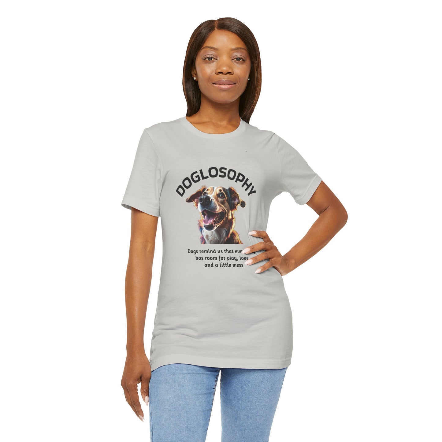 Maglietta a maniche corte unisex Doglosophy – Design "I Cani ci ricordano che ogni giorno c'è tempo per giocare, per amare e per fare un pò di confusione"