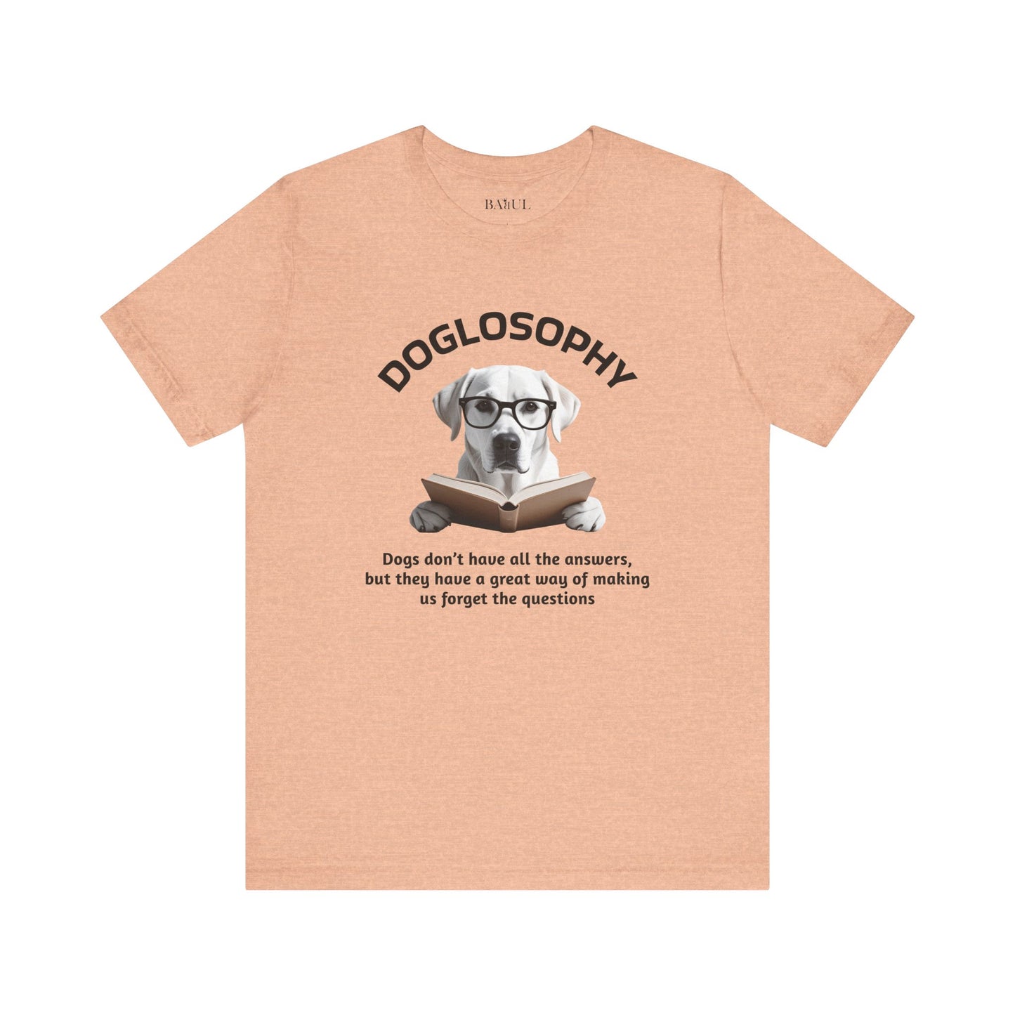 Maglietta a maniche corte unisex Doglosophy – Design "I cani non hanno tutte le risposte"