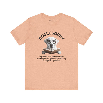 Maglietta a maniche corte unisex Doglosophy – Design "I cani non hanno tutte le risposte"