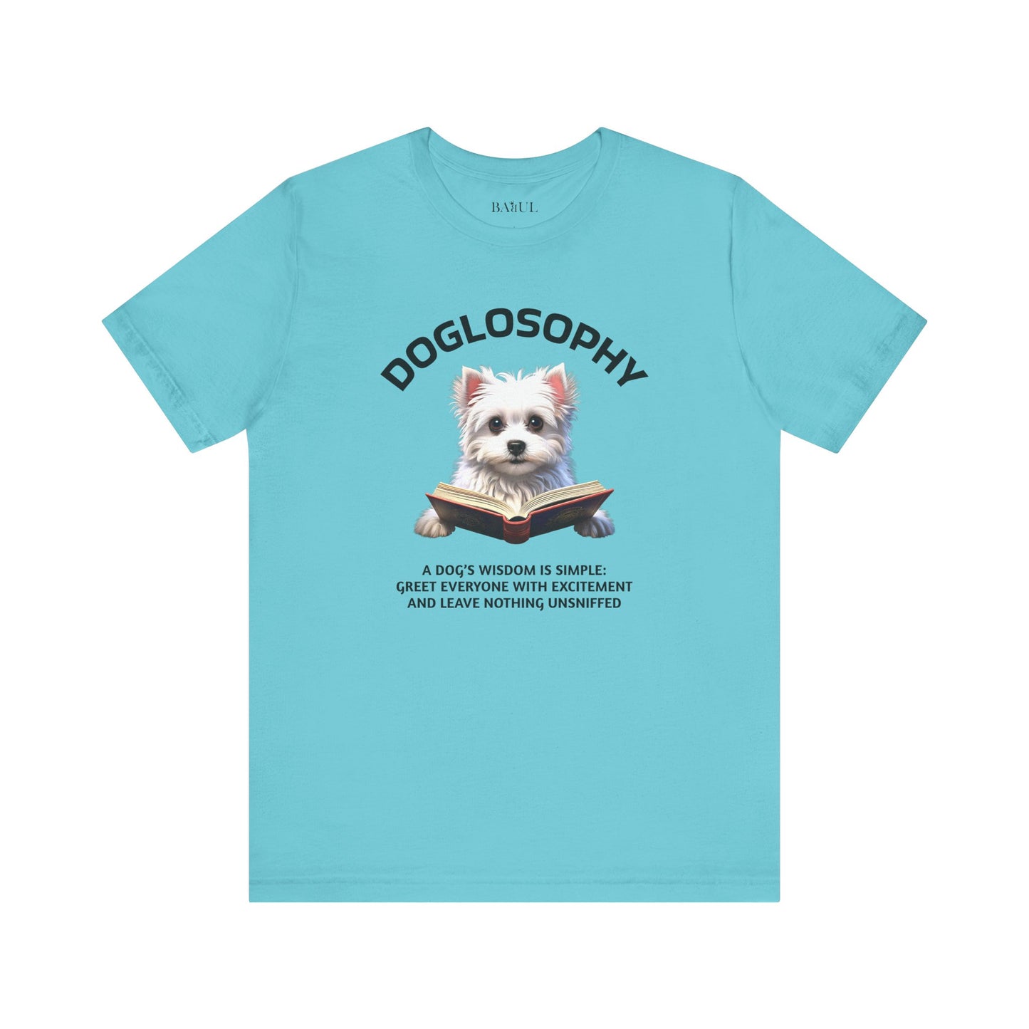 Doglosophy Unisex Jersey Short Sleeve Tee –  "A Dog's wisdom is simple" Design