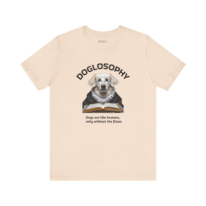 Maglietta a maniche corte unisex Doglosophy – Design "I cani sono come gli umani ma senza difetti"