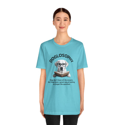 Maglietta a maniche corte unisex Doglosophy – Design "I cani non hanno tutte le risposte"