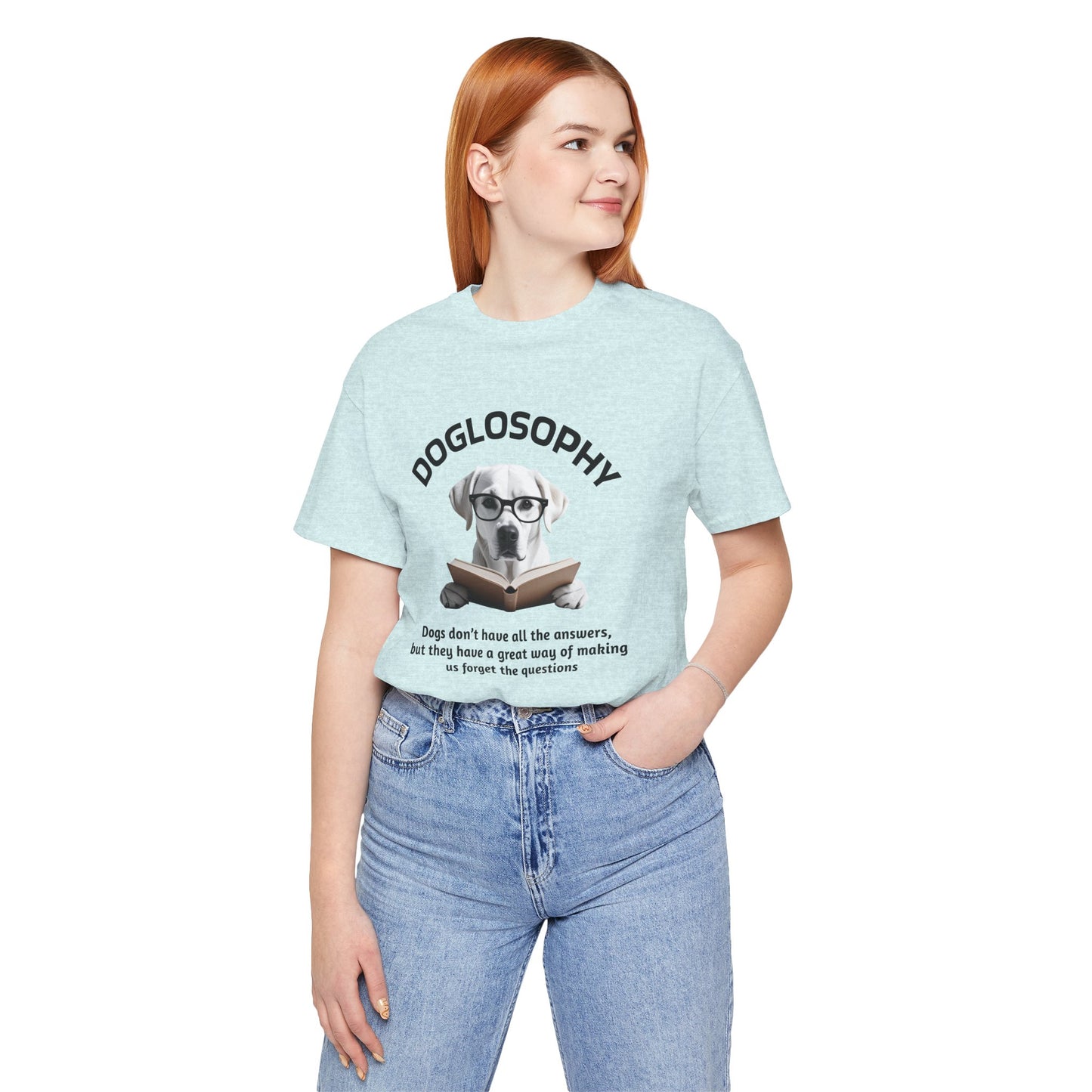 Maglietta a maniche corte unisex Doglosophy – Design "I cani non hanno tutte le risposte"