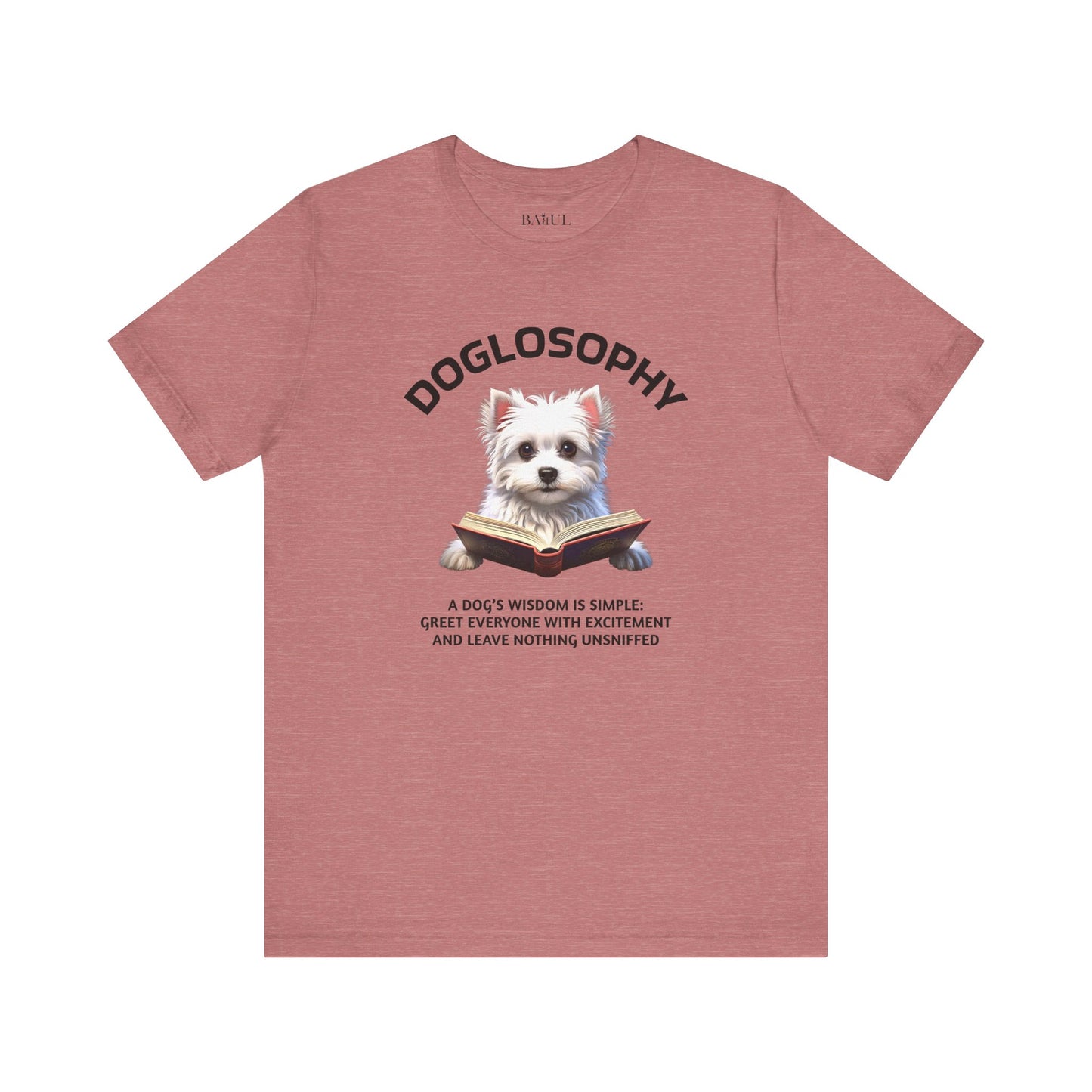 Doglosophy Unisex Jersey Short Sleeve Tee –  "A Dog's wisdom is simple" Design
