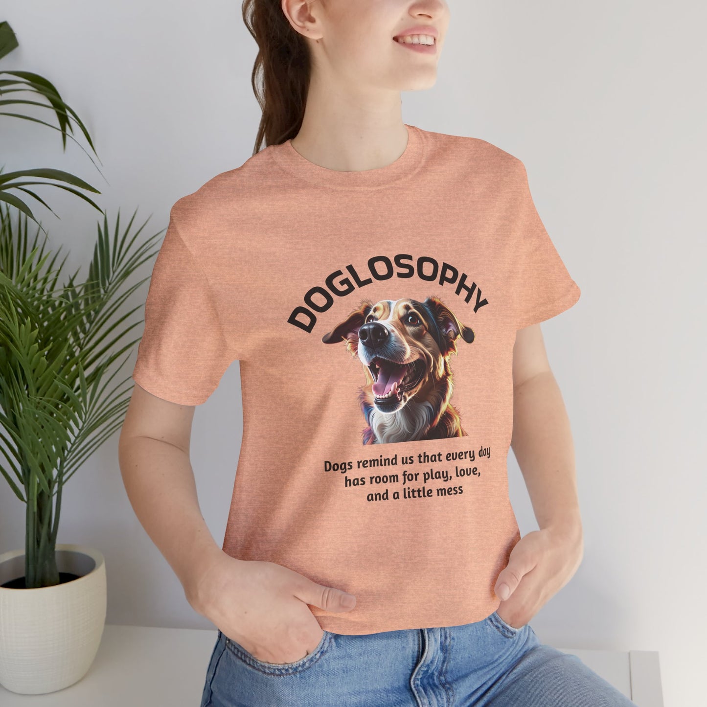Maglietta a maniche corte unisex Doglosophy – Design "I Cani ci ricordano che ogni giorno c'è tempo per giocare, per amare e per fare un pò di confusione"