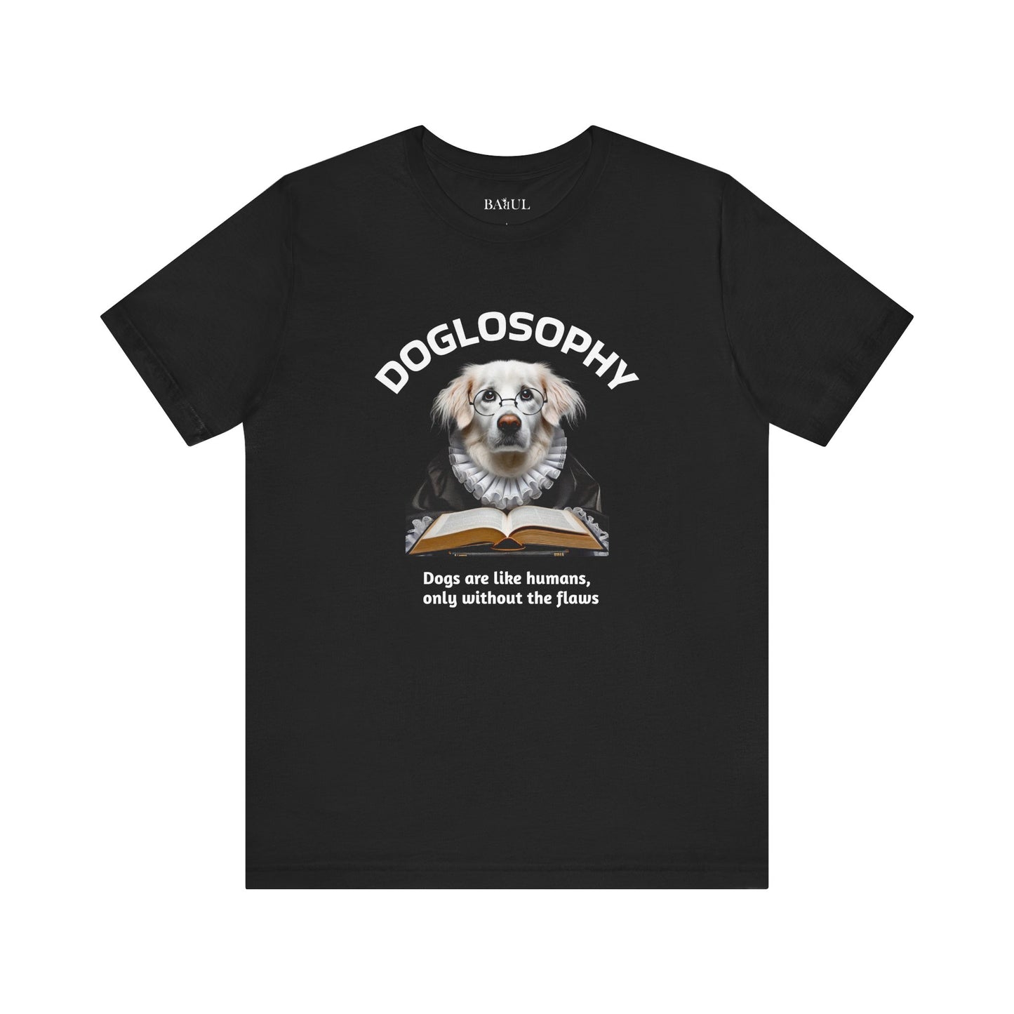 Maglietta a maniche corte unisex Doglosophy – Design "I cani sono come gli umani ma senza difetti"