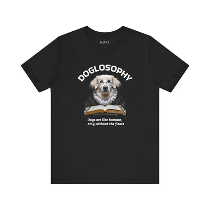 Maglietta a maniche corte unisex Doglosophy – Design "I cani sono come gli umani ma senza difetti"