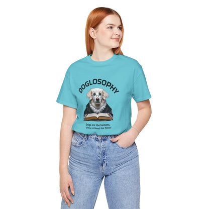 Maglietta a maniche corte unisex Doglosophy – Design "I cani sono come gli umani ma senza difetti"