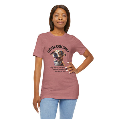 Maglietta a maniche corte unisex Doglosophy – Design "I Cani ci ricordano che ogni giorno c'è tempo per giocare, per amare e per fare un pò di confusione"