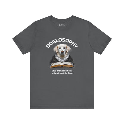 Maglietta a maniche corte unisex Doglosophy – Design "I cani sono come gli umani ma senza difetti"