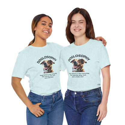 Maglietta a maniche corte unisex Doglosophy – Design "I Cani ci ricordano che ogni giorno c'è tempo per giocare, per amare e per fare un pò di confusione"