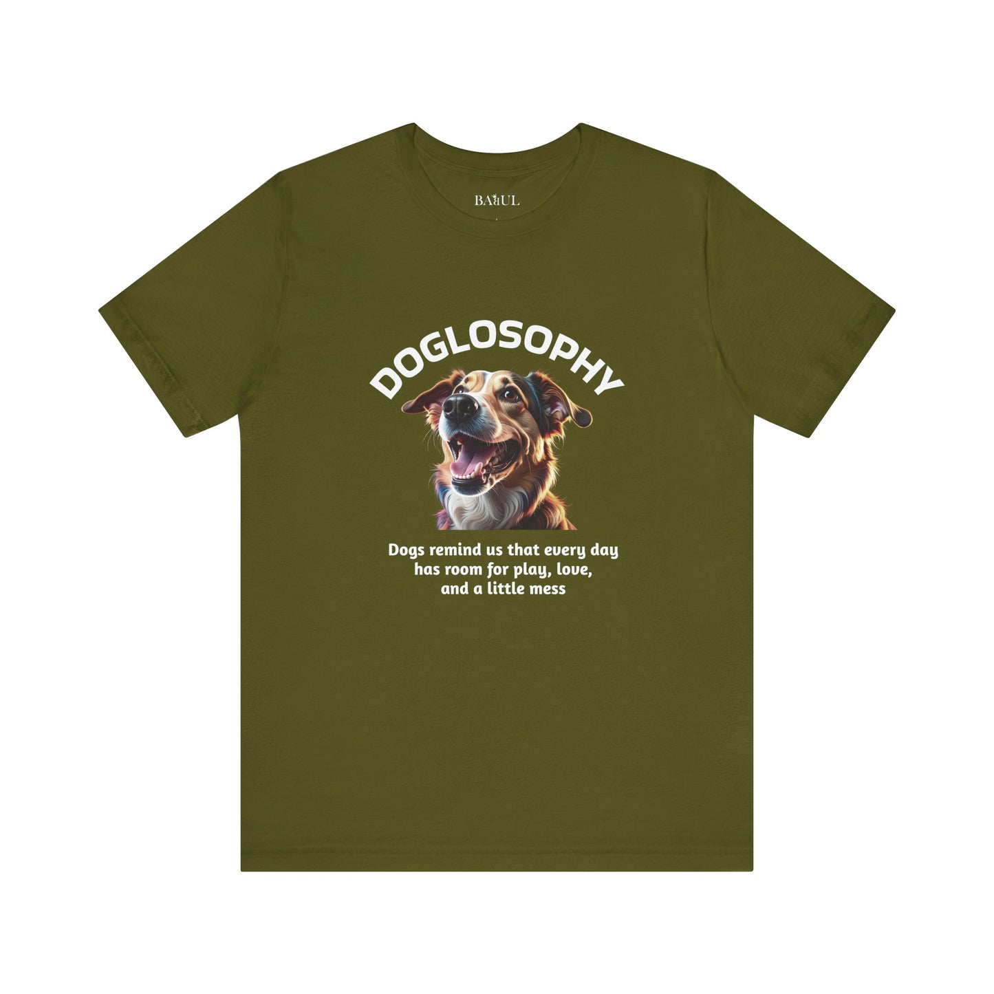 Maglietta a maniche corte unisex Doglosophy – Design "I Cani ci ricordano che ogni giorno c'è tempo per giocare, per amare e per fare un pò di confusione"