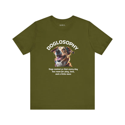 Maglietta a maniche corte unisex Doglosophy – Design "I Cani ci ricordano che ogni giorno c'è tempo per giocare, per amare e per fare un pò di confusione"
