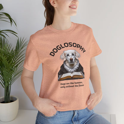 Maglietta a maniche corte unisex Doglosophy – Design "I cani sono come gli umani ma senza difetti"
