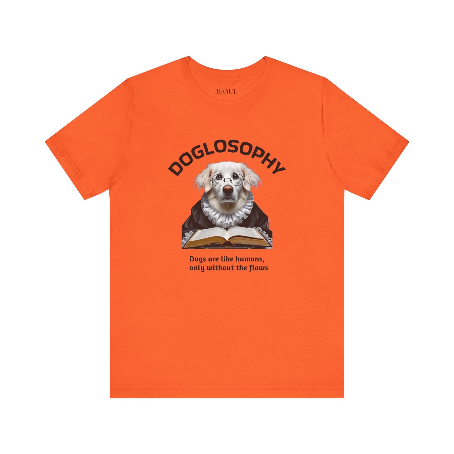 Maglietta a maniche corte unisex Doglosophy – Design "I cani sono come gli umani ma senza difetti"