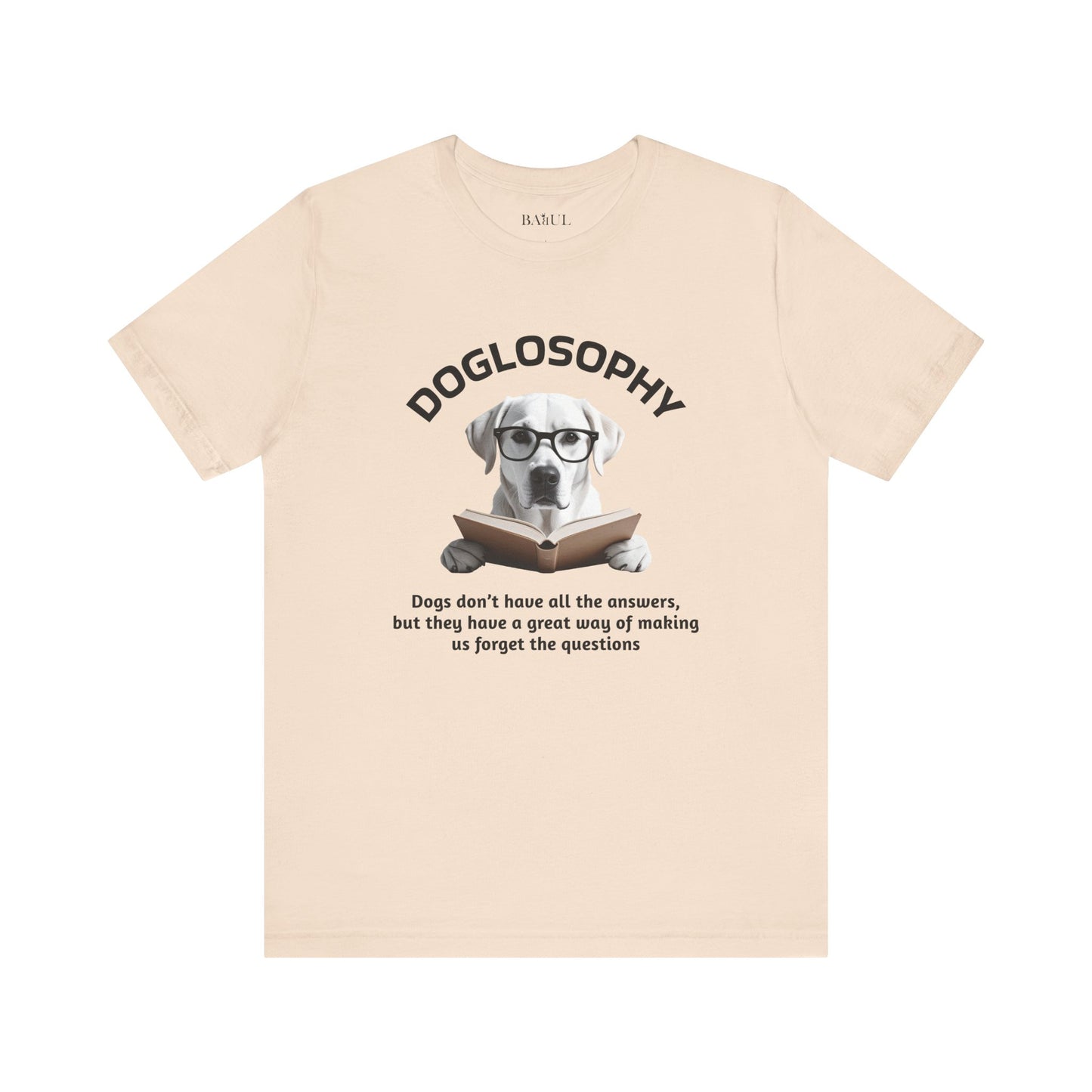 Maglietta a maniche corte unisex Doglosophy – Design "I cani non hanno tutte le risposte"