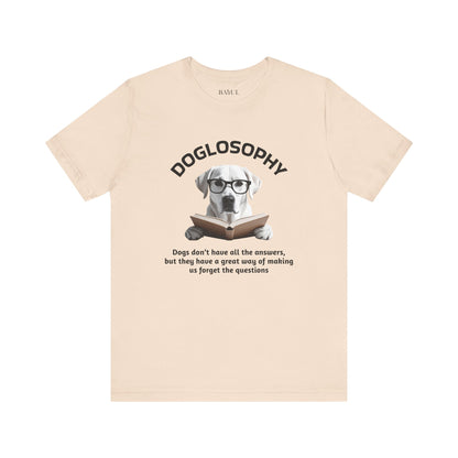 Maglietta a maniche corte unisex Doglosophy – Design "I cani non hanno tutte le risposte"