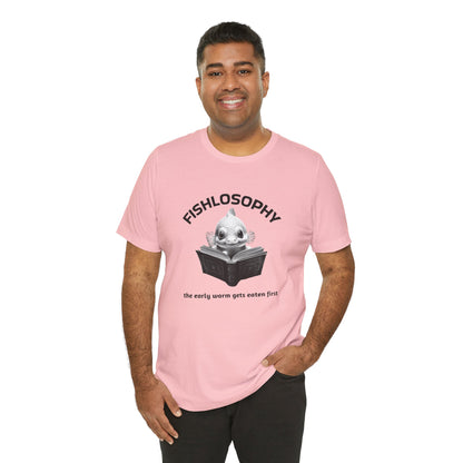 Maglietta a maniche corte unisex Fishlosophy – I vermi che hanno fretta vengono mangiati per primi.