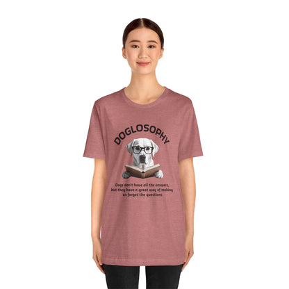 Maglietta a maniche corte unisex Doglosophy – Design "I cani non hanno tutte le risposte"