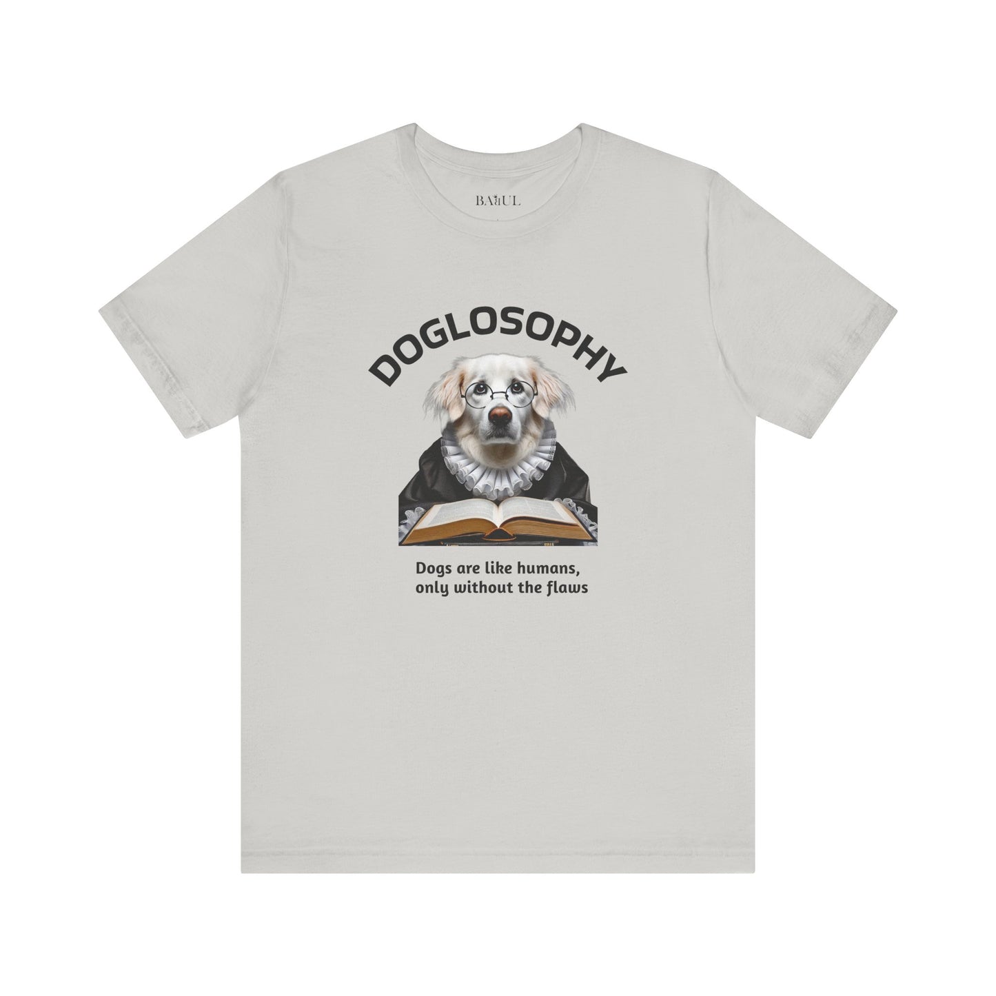 Maglietta a maniche corte unisex Doglosophy – Design "I cani sono come gli umani ma senza difetti"