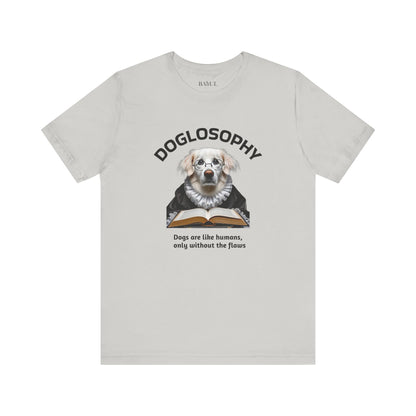 Maglietta a maniche corte unisex Doglosophy – Design "I cani sono come gli umani ma senza difetti"