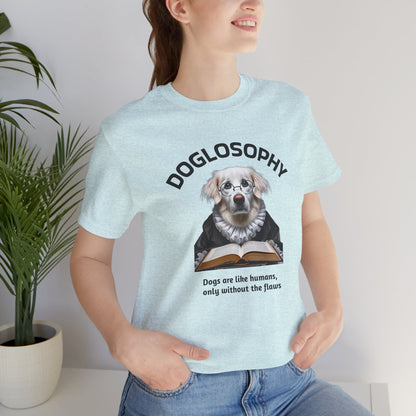 Maglietta a maniche corte unisex Doglosophy – Design "I cani sono come gli umani ma senza difetti"