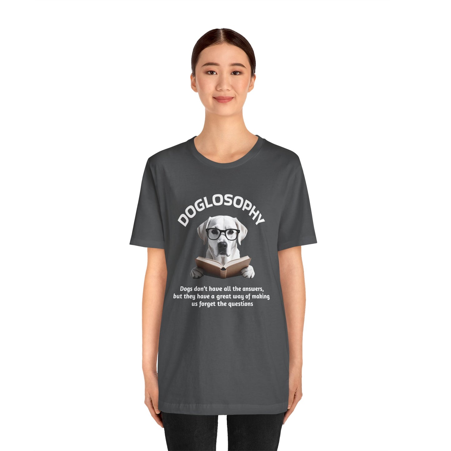 Maglietta a maniche corte unisex Doglosophy – Design "I cani non hanno tutte le risposte"