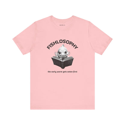 Maglietta a maniche corte unisex Fishlosophy – I vermi che hanno fretta vengono mangiati per primi.