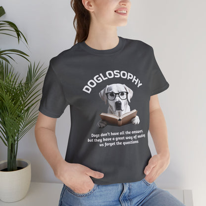 Maglietta a maniche corte unisex Doglosophy – Design "I cani non hanno tutte le risposte"