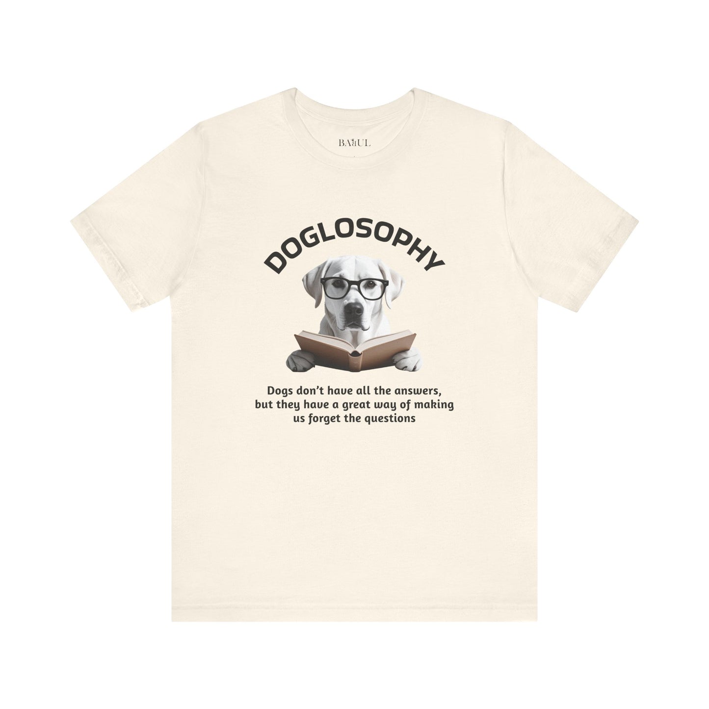 Maglietta a maniche corte unisex Doglosophy – Design "I cani non hanno tutte le risposte"