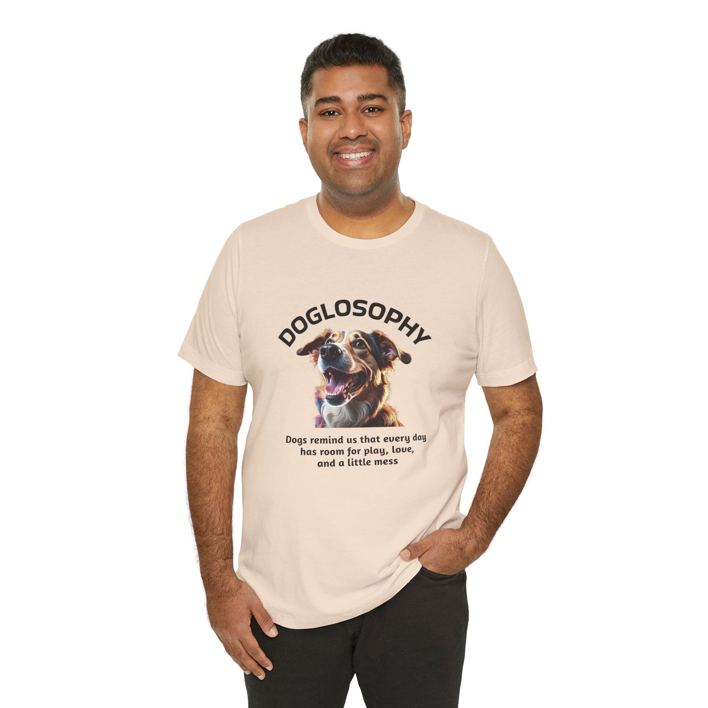 Maglietta a maniche corte unisex Doglosophy – Design "I Cani ci ricordano che ogni giorno c'è tempo per giocare, per amare e per fare un pò di confusione"