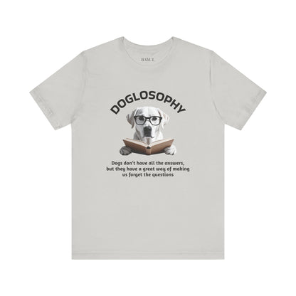 Maglietta a maniche corte unisex Doglosophy – Design "I cani non hanno tutte le risposte"