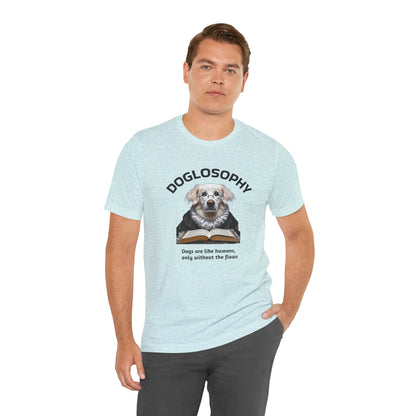 Maglietta a maniche corte unisex Doglosophy – Design "I cani sono come gli umani ma senza difetti"
