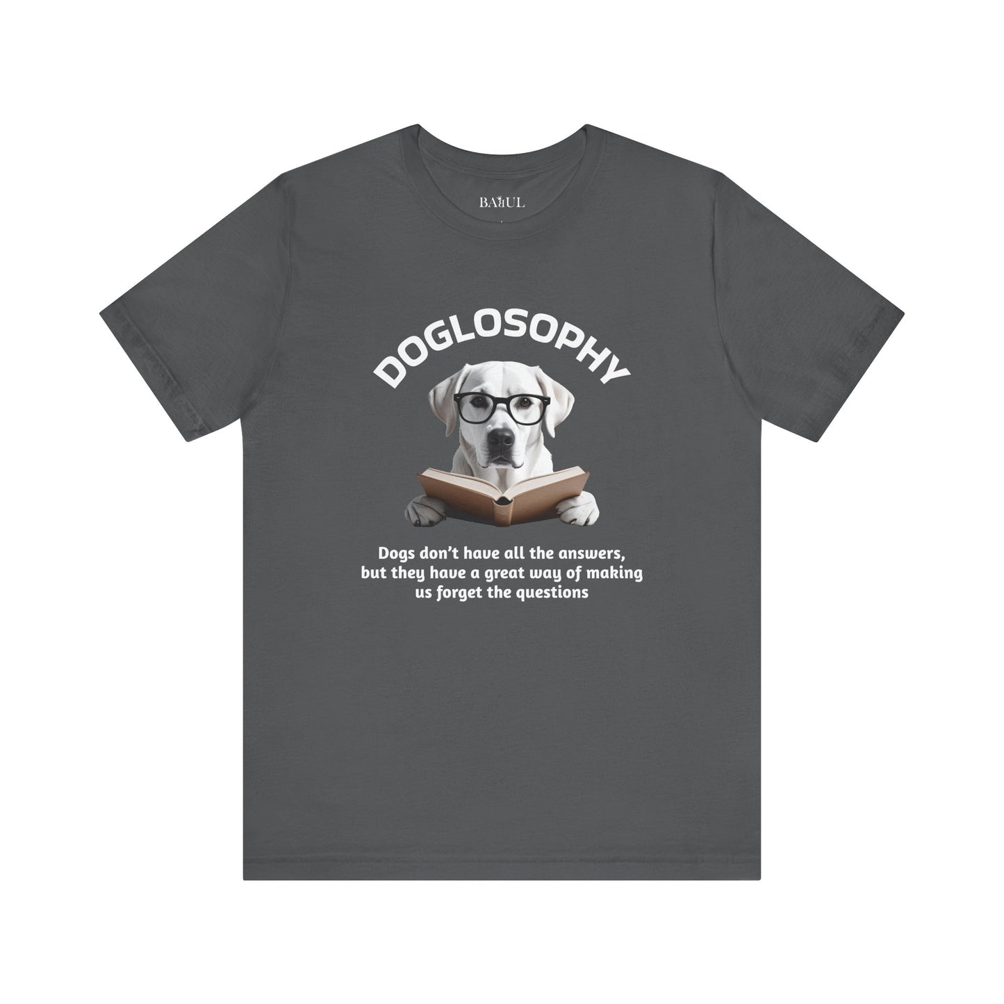 Maglietta a maniche corte unisex Doglosophy – Design "I cani non hanno tutte le risposte"