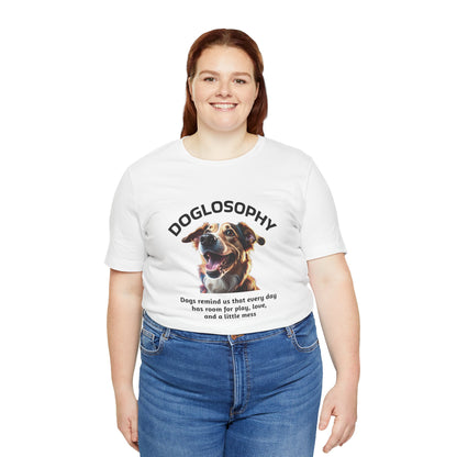 Maglietta a maniche corte unisex Doglosophy – Design "I Cani ci ricordano che ogni giorno c'è tempo per giocare, per amare e per fare un pò di confusione"