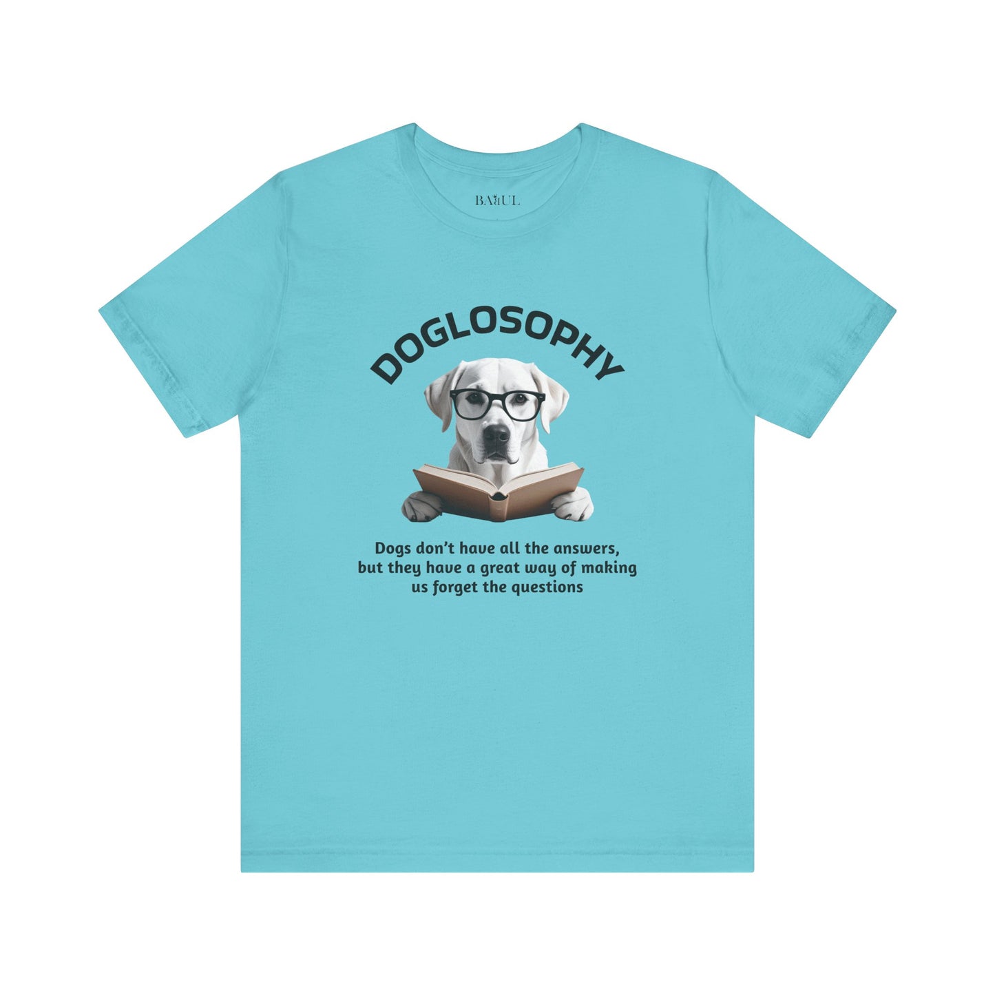 Maglietta a maniche corte unisex Doglosophy – Design "I cani non hanno tutte le risposte"