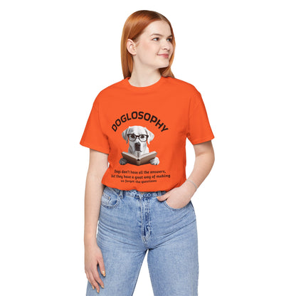 Maglietta a maniche corte unisex Doglosophy – Design "I cani non hanno tutte le risposte"
