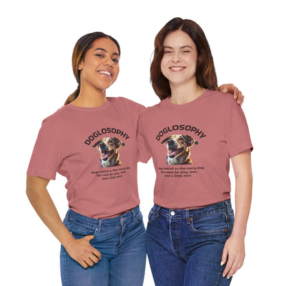 Maglietta a maniche corte unisex Doglosophy – Design "I Cani ci ricordano che ogni giorno c'è tempo per giocare, per amare e per fare un pò di confusione"