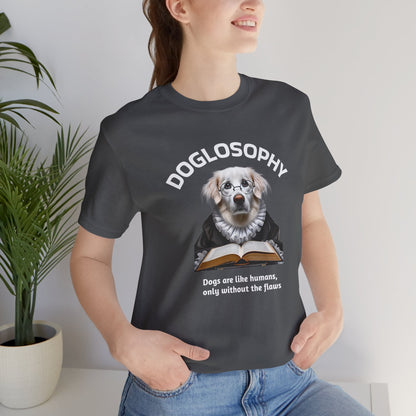 Maglietta a maniche corte unisex Doglosophy – Design "I cani sono come gli umani ma senza difetti"