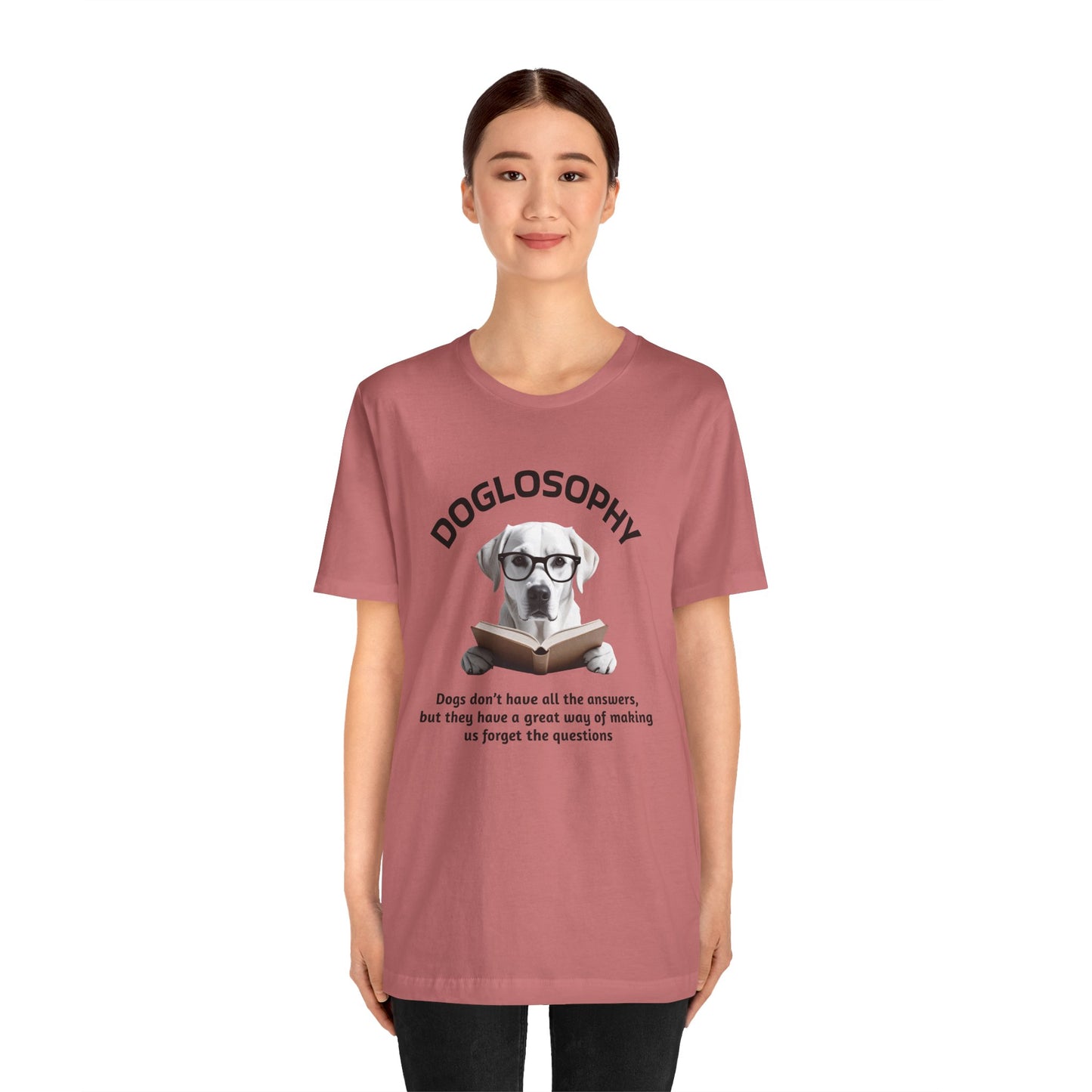 Maglietta a maniche corte unisex Doglosophy – Design "I cani non hanno tutte le risposte"