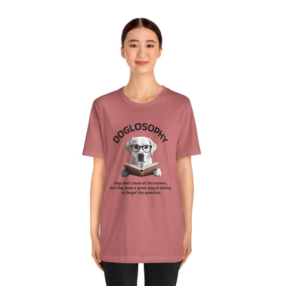 Maglietta a maniche corte unisex Doglosophy – Design "I cani non hanno tutte le risposte"