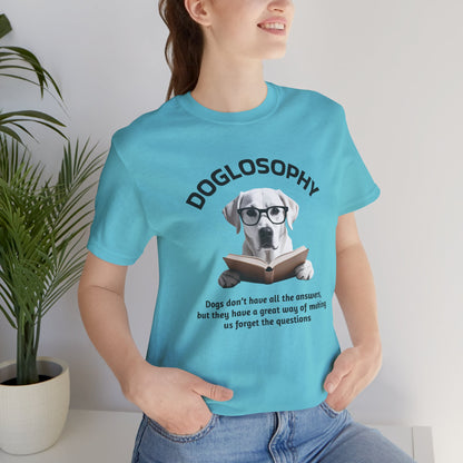 Maglietta a maniche corte unisex Doglosophy – Design "I cani non hanno tutte le risposte"