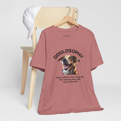 Maglietta a maniche corte unisex Doglosophy – Design "I Cani ci ricordano che ogni giorno c'è tempo per giocare, per amare e per fare un pò di confusione"