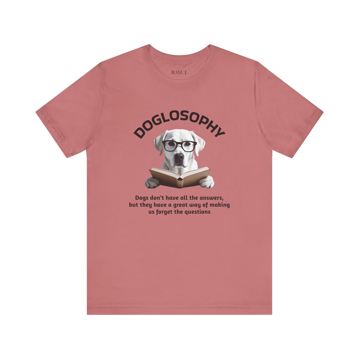 Maglietta a maniche corte unisex Doglosophy – Design "I cani non hanno tutte le risposte"